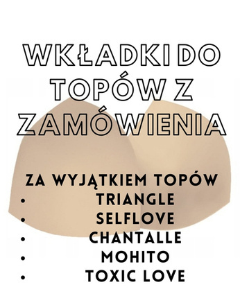 WKŁADKI DO TOPÓW Z ZAMÓWIENIA